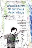 Educação motora em portadores de deficiência - formação da consiciência corporal