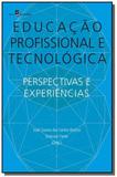 Educacao profissional e tecnologica: perspectivas - Paco editorial