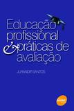 Educação profissional & práticas de avaliação