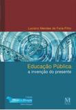 Educaçao publica - a invençao do presente - Mazza ediçoes