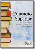 Educacao superior: um olhar sobre a docencia na gr - Appris