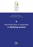 Educando para a superação do bullying escolar - volume i - Edições loyola