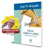 EDUCAR: EXIGENCIA e PAIXAO - DESAFIOS PARA EDUCADORES CRISTAOS (PAPA FRANCISCO) - Ave maria