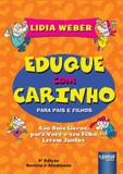 Eduque com Carinho para Pais e Filhos - Versão Box Ilustrada - 6ª Edição 2017 - Juruá