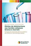 Efeitos da telmisartana nos tecidos adiposos branco e marrom - Novas edicoes academicas