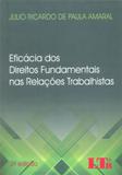 Eficácia dos Direitos Fundamentais nas Relações Trabalhistas - Ltr