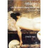 Egberto um homem desprevenido - Editora musa