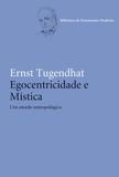 Egocentricidade e mística - Um estudo antropológico