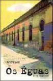 Eguas, os - Boitempo editorial