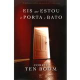 Eis que Estou á porta e Bato - Vida