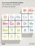 El Proceso Del Diseño Gráfico. Del Problema A La Solucion. 20 Casos de Estudio - Blume