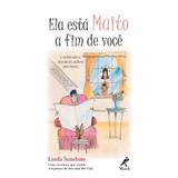 Ela está muito a fim de você - Verdade sobre a obsessão das mulheres pelos homens