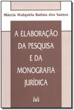 Elaboração da pesquisa e da monografia jurídica - 1 ed./2004