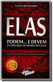 Elas podem... e devem: o livro que vai mexer com v - Viver melhor