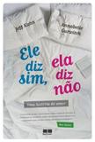 Ele Diz Sim, Ela Diz Não: uma História de Amor - Best seller