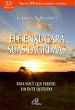 Ele enxugara suas lagrimas - carlos afonso schmitt - Paulinas