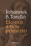 Ele nos amou primeiro - Quadrante