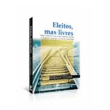 Eleitos, Mas Livres - Norman L. Geisler - Vida