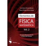 Elementos de Física Matemática Vol. 2 - Equações Diferenciadas Parciais e Cálculo Das Variações - Livraria da física