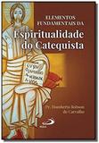 Elementos fundamentais da espiritualidade do catequista - Paulus