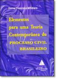 Elementos Para Uma Teoria Contemporânea Do Processo Civil Brasileiro - Livraria do advogado