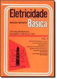 Eletrecidade Básica - Vol.3 - Imperial novo milenio antiga ao livro tecnico