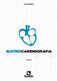 ELETROCARDIOGRAFIA - 4ª ED - Rubio