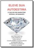 Eleve sua autoestima e faca do seu marketing pesso - Autor independente