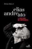 Elias andreato - a mascara do improvavel - Humana letra