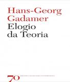 Elogio Da Teoria - Edicoes 70 (almedina)