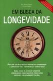 Em Busca da Longevidade - Como Manter o Melhor Dos 30 - Matrix
