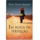 EM BUSCA DA PERFEICAO - 10ª - Editora cléofas