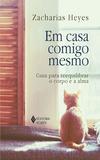 Em casa comigo mesmo - Guia para reequilibrar o corpo e a alma