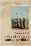 Em defesa das causas perdidas - Boitempo editorial