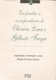 Em Família: a Correspondência de O. Lima e G. Freyre - Mercado de letras