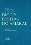Em Homenagem Ao Professor Doutor Diogo Freitas do Amaral - Almedina