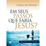 Em Seus Passos que Faria Jesus Charles M. Sheldon - Unitedpress