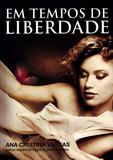 Em Tempos de Liberdade - Vida e consciência