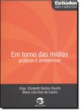 Em Torno das Mídias: Práticas e Ambiências - Sulina