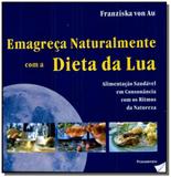 Emagreca naturalmente com a dieta da lua - Pensamento - cultrix