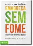 Emagreça Sem Fome: Controle a Gula, Reprograme as Células de Gordura e Perca Peso de Forma Definitiva - Jorge zahar