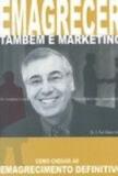 Emagrecer tambem e marketing - com cd - Dvs editora
