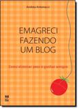 Emagreci Fazendo um Blog: Como Eliminar Peso e Ganhar Amigos - Panda books / original
