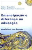 Emancipaçao e diferença na educaçao - uma leitura com bauman - Autores associados