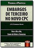 Embargos de terceiro no novo cpc: teoria e pratica - Jurua