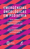 Emergências oncológicas em pediatria - O que o pediatra, o médico emergencista e o intensivista precisam saber
