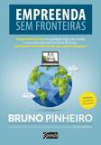 Empreenda sem fronteiras - Empreenda on-line em qualquer lugar do mundo e viva uma vida com horários flexíveis ganhando mais dinheiro do que jamais imaginou