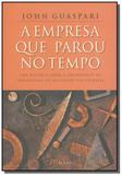 Empresa que parou no tempo, a - Mbooks