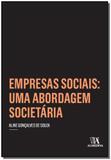 Empresas Sociais: Uma Abordagem Societária - 01Ed/15 - Almedina