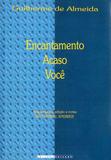 Encantamento, Acaso, Você - Unicamp